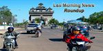Lao Morning News Roundup